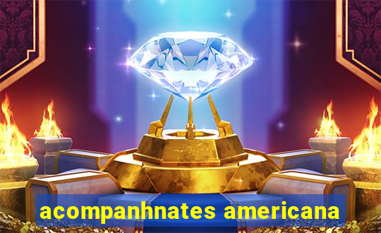 acompanhnates americana